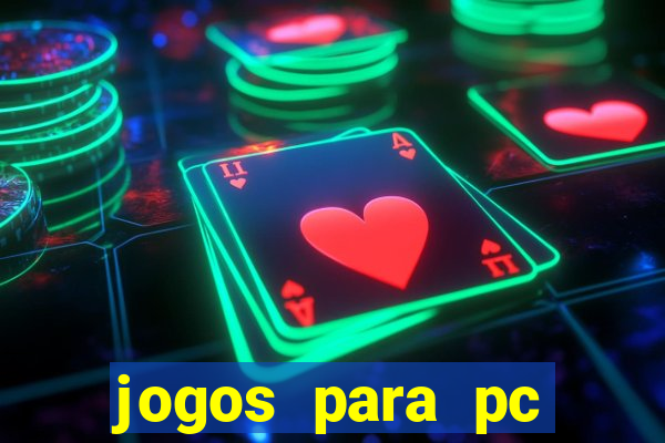 jogos para pc gratis windows 7